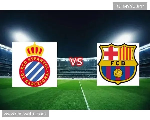 巴萨对阵西班牙人比赛直播信息及电视台安排详解
