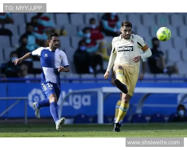 萨瓦德尔与西班牙人精彩对决现场直播全程回顾与分析